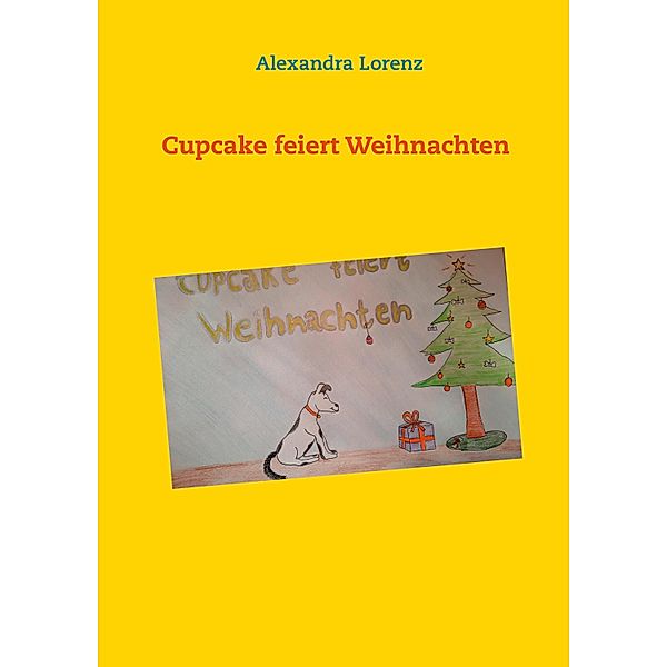 Cupcake feiert Weihnachten, Alexandra Lorenz