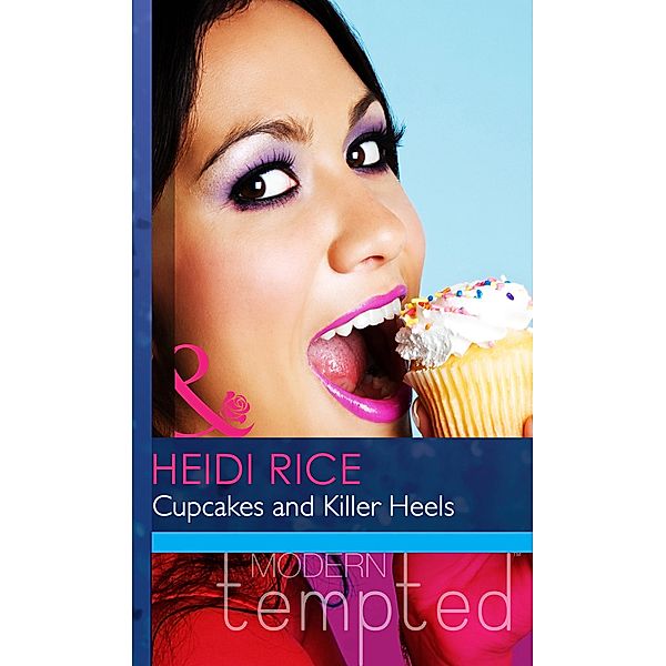 Cupcakes and Killer Heels (Mills & Boon Modern Heat), Heidi Rice