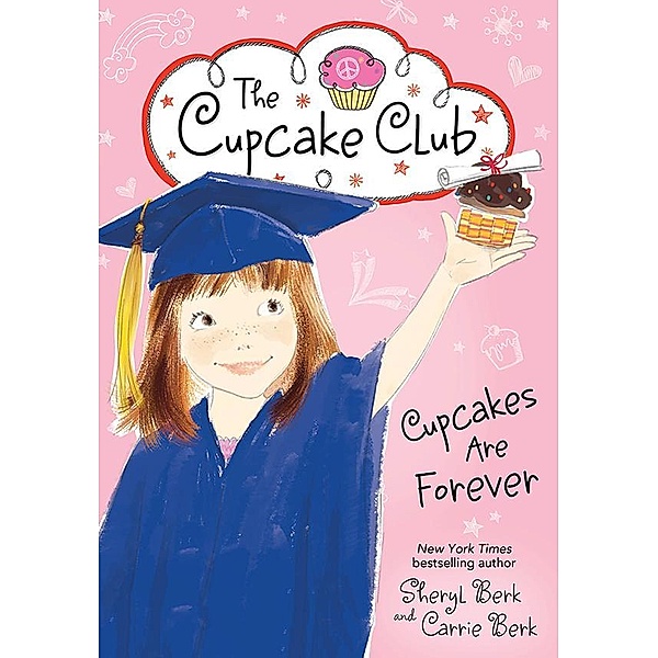 Cupcakes Are Forever / The Cupcake Club Bd.12, Sheryl Berk, Carrie Berk