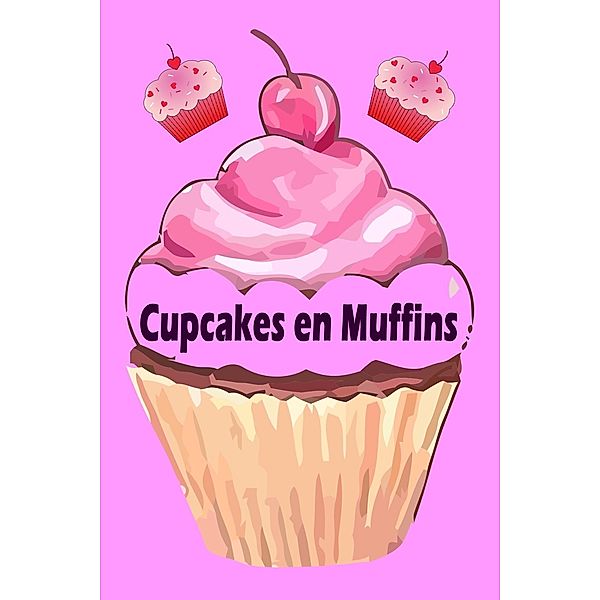 Cupcakes en Muffins - De 200 beste recepten in een bakplaat boek (cake en gebak), Natalie Jonasson