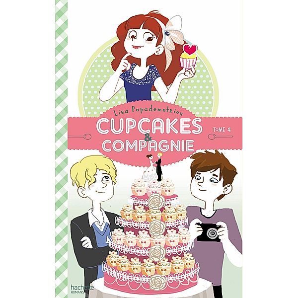 Cupcakes et compagnie - Tome 4 - Panique en cuisine / Cupcakes et compagnie Bd.4, Lisa Papademetriou