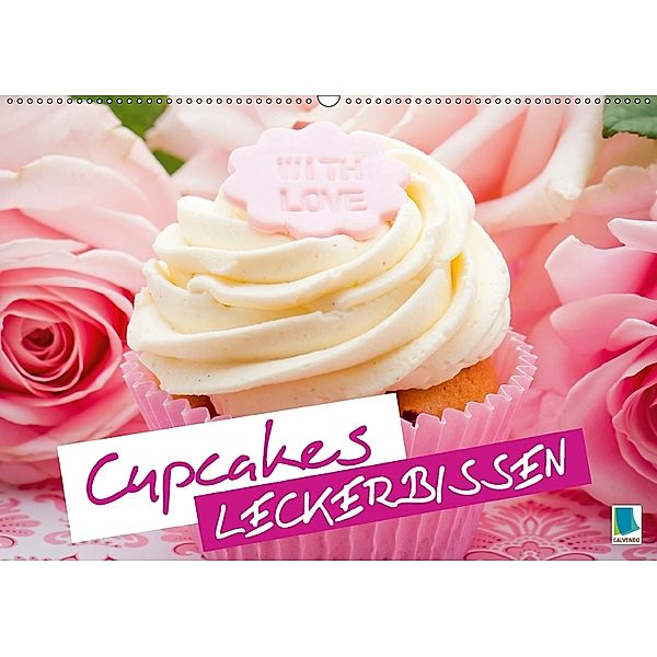 Cupcakes: Leckerbissen (Wandkalender 2018 DIN A2 quer) Dieser erfolgreiche Kalender wurde dieses Jahr mit gleichen Bilde, Calvendo