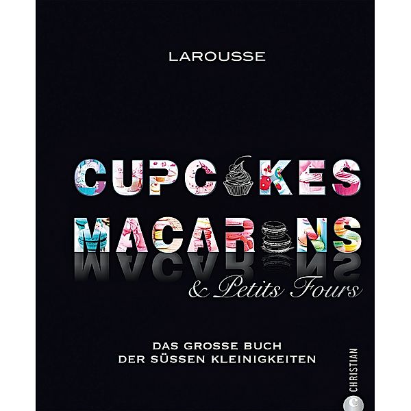Cupcakes, Macarons & Petits Fours, Larousse