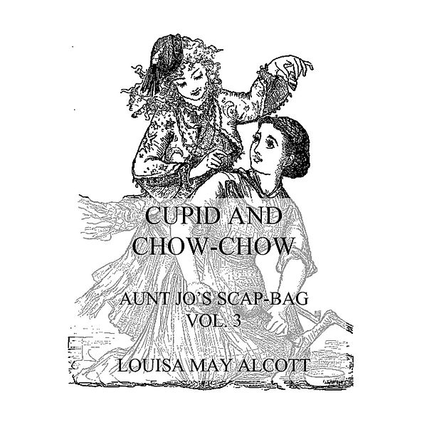 Cupid And Chow-Chow, Louisa May Alcott