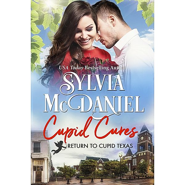 Cupid Cures (Return to Cupid, Texas, #5) / Return to Cupid, Texas, Sylvia Mcdaniel