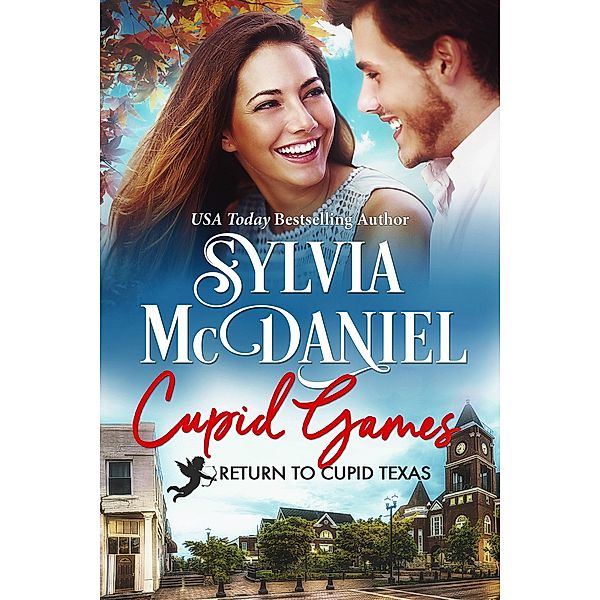 Cupid Games: A Contemporary Sports Romance (Return to Cupid, Texas, #12) / Return to Cupid, Texas, Sylvia Mcdaniel