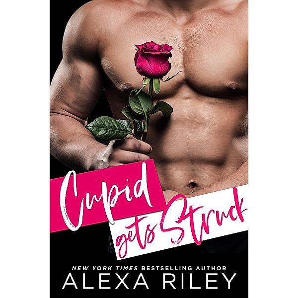 Cupid Get's Struck, Alexa Riley