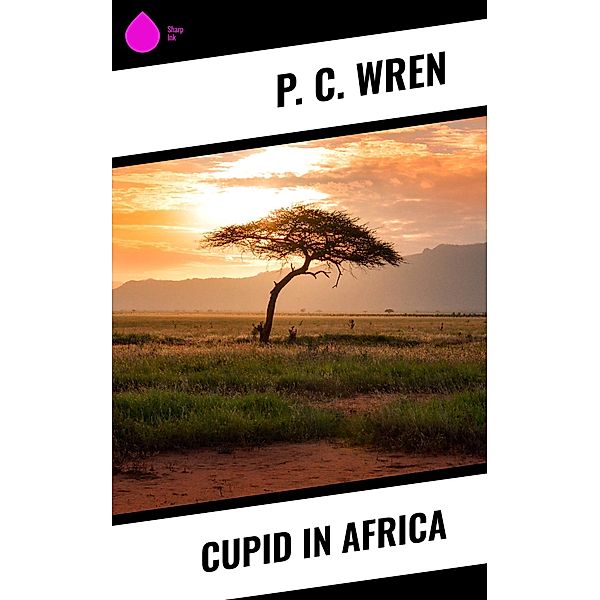 Cupid in Africa, P. C. Wren