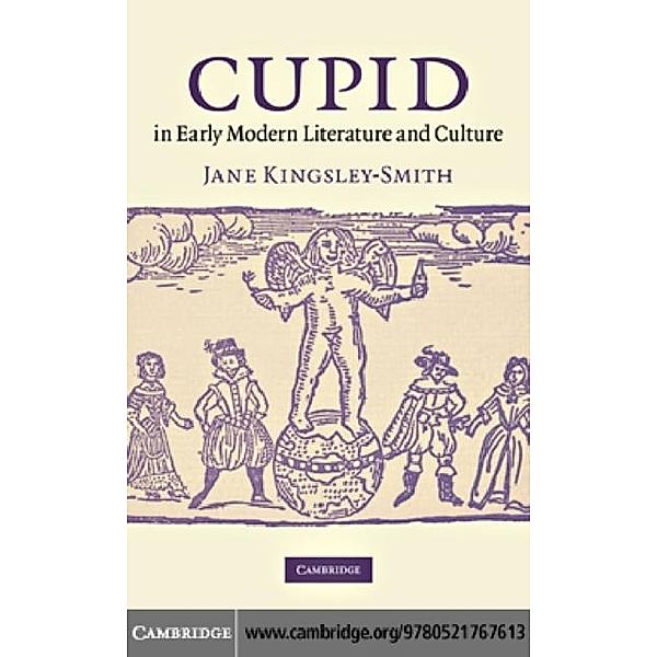 Cupid in Early Modern Literature and Culture, Jane Kingsley-Smith