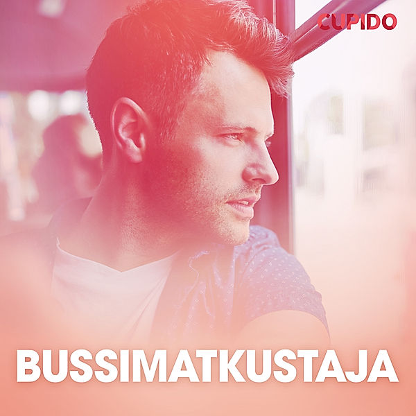 Cupido - Bussimatkustaja – eroottinen novelli, Cupido