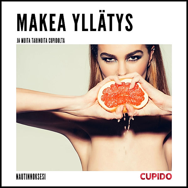 Cupido - Compilations - 1 - Makea yllätys - ja muita tarinoita Cupidolta, Cupido