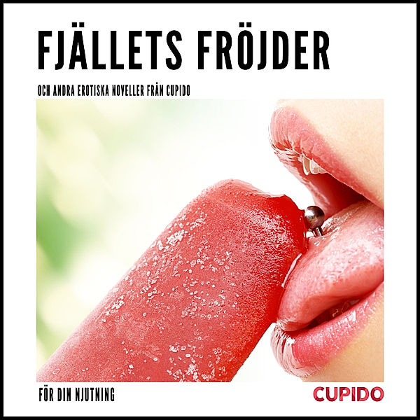 Cupido - Compilations - 5 - Fjällets fröjder - och andra erotiska noveller från Cupido, Cupido