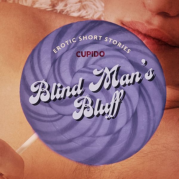 Cupido - Compilations - Blind Man's Bluff – And Other Erotic Short Stories from Cupido, Cupido