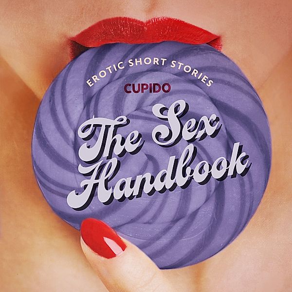 Cupido - Compilations - The Sex Handbook - And Other Erotic Short Stories from Cupido, Cupido