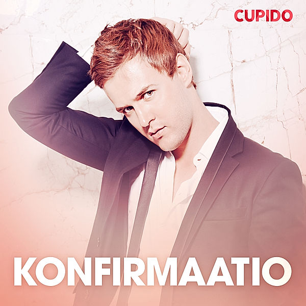 Cupido - Konfirmaatio – eroottinen novelli, Cupido