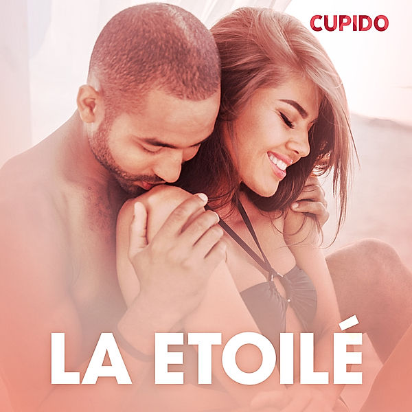 Cupido - La Etoilé – eroottinen novelli, Cupido