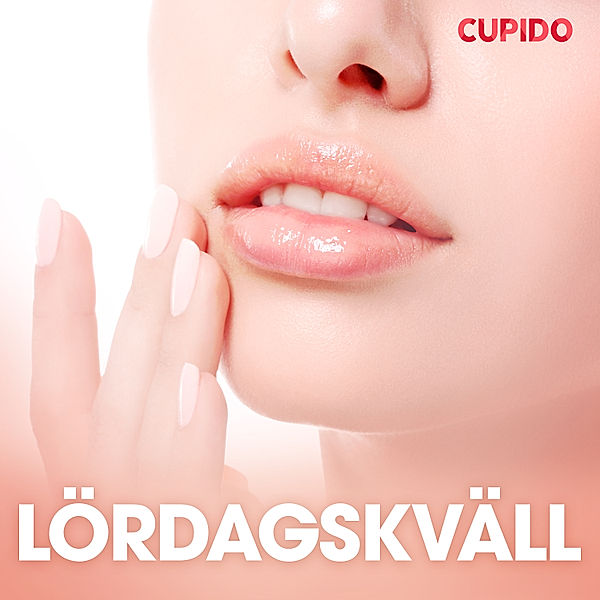 Cupido - Lördagskväll - erotiska noveller, Cupido