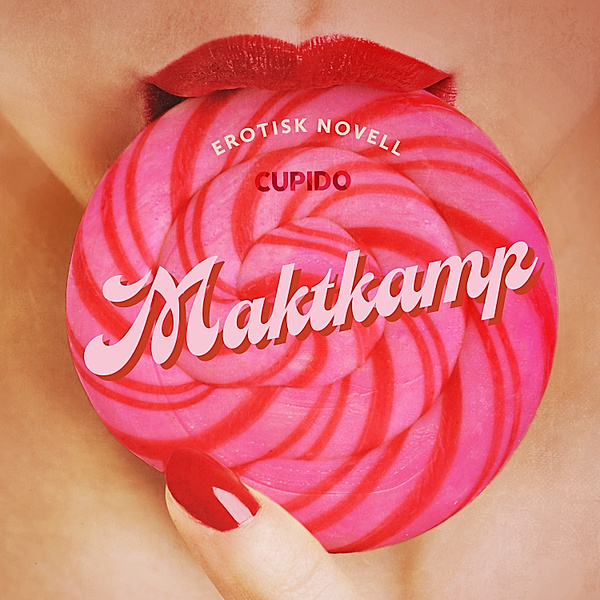 Cupido - Maktkamp - erotisk novell, Cupido