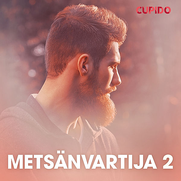 Cupido - Metsänvartija 2 – eroottinen novelli, Cupido