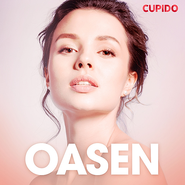 Cupido - Oasen - erotiska noveller, Cupido
