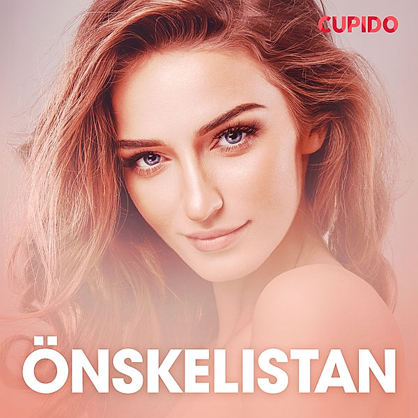 Cupido - Önskelistan - erotiska noveller, Cupido