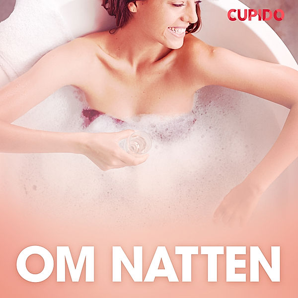 Cupido - Om natten - erotisk novell, Cupido