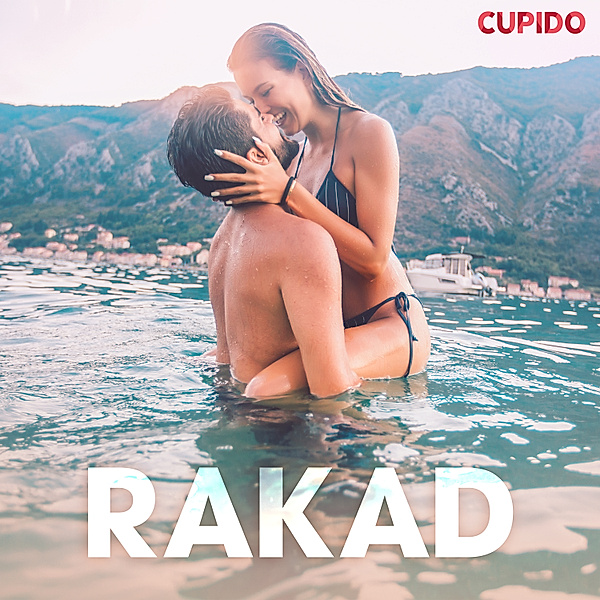 Cupido - Rakad - erotiska noveller, Cupido