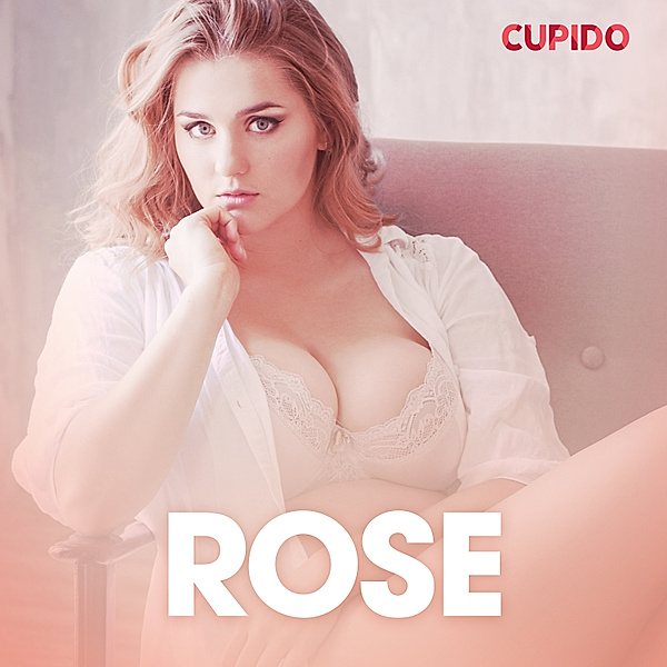 Cupido - Rose – eroottinen novelli, Cupido