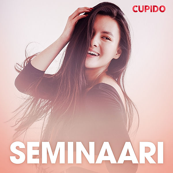 Cupido - Seminaari - eroottinen novelli, Cupido