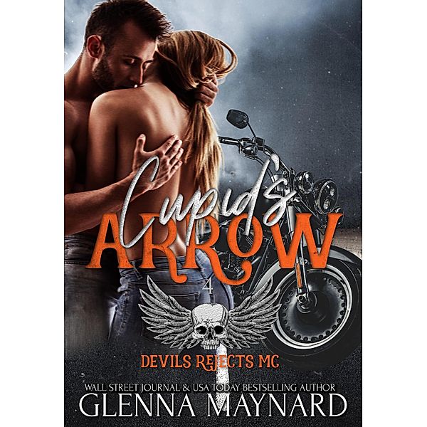 Cupid's Arrow (Devils Rejects MC, #4) / Devils Rejects MC, Glenna Maynard