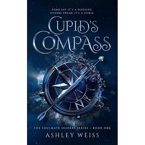 Cupid's Compass (The Soulmate Seekers Series, #1) / The Soulmate Seekers Series, Ashley Weiss