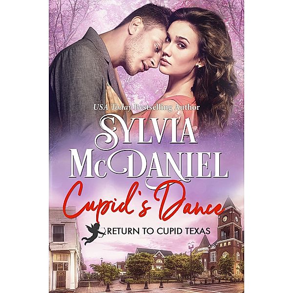 Cupid's Dance (Return to Cupid, Texas, #3) / Return to Cupid, Texas, Sylvia Mcdaniel