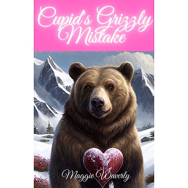 Cupid's Grizzly Mistake, Maggie Waverly