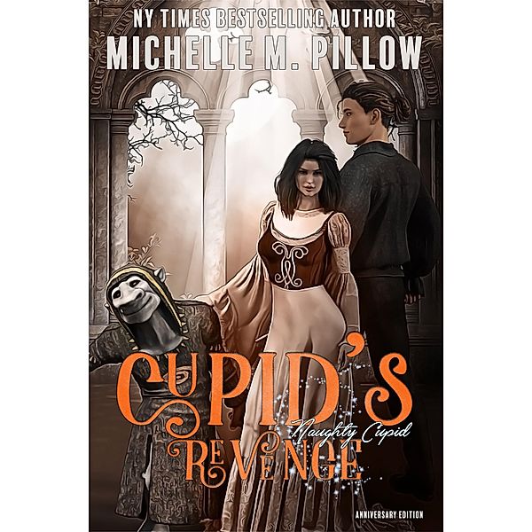 Cupid's Revenge: Anniversary Edition (Naughty Cupid, #2) / Naughty Cupid, Michelle M. Pillow