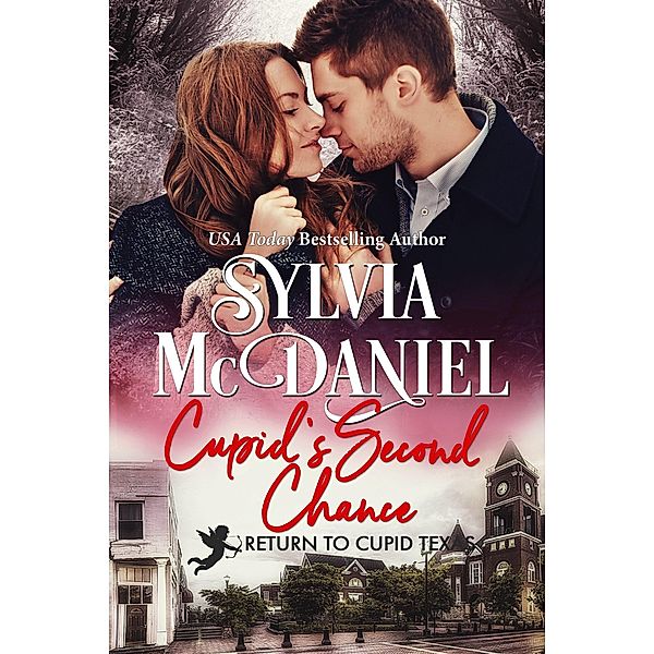 Cupid's Second Chance (Return to Cupid, Texas, #8) / Return to Cupid, Texas, Sylvia Mcdaniel
