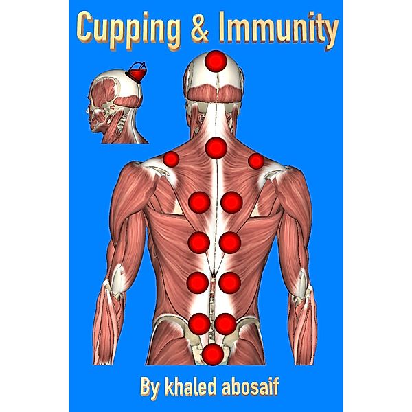 Cupping & Immunity, Khaled Abosaif