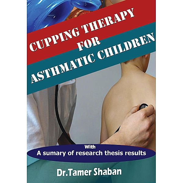 Cupping Therapy for Asthmatic Children, Tamer Shaban