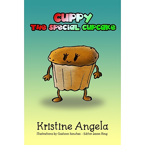Cuppy the Special Cupcake / Kristine Angela, Kristine Angela