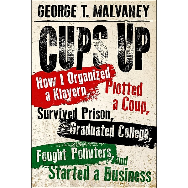 Cups Up / Willie Morris Books in Memoir and Biography, George T. Malvaney