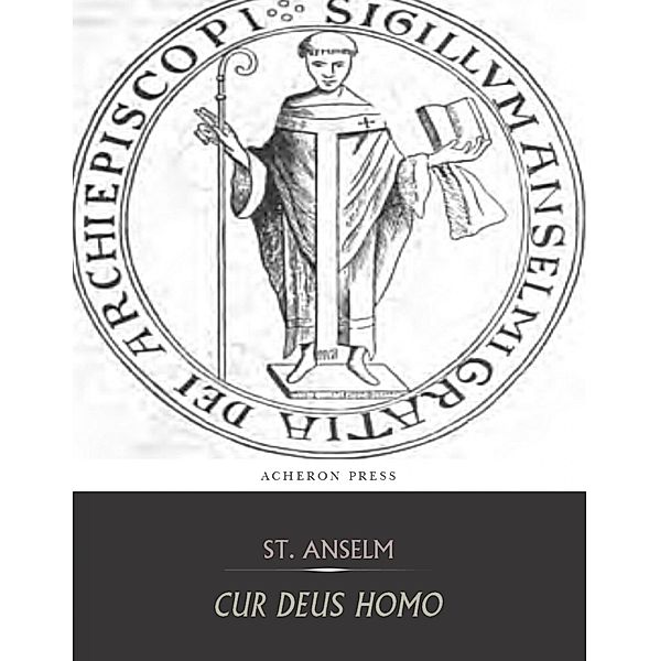 Cur Deus Homo, St. Anselm