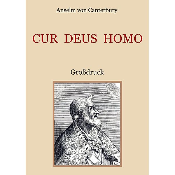 Cur Deus Homo oder Weshalb Gott Mensch wurde, Anselm von Canterbury