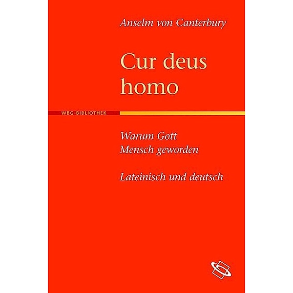 Cur deus homo - Warum Gott Mensch geworden, Anselm von Canterbury