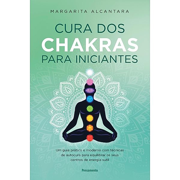 Cura dos chakras para iniciantes, Margarita Alcantara