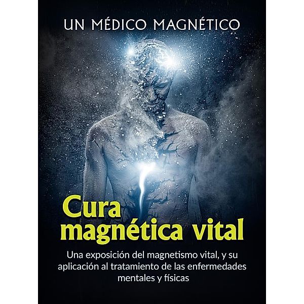 Cura magnética vital (Traducido), Magnético Un médico