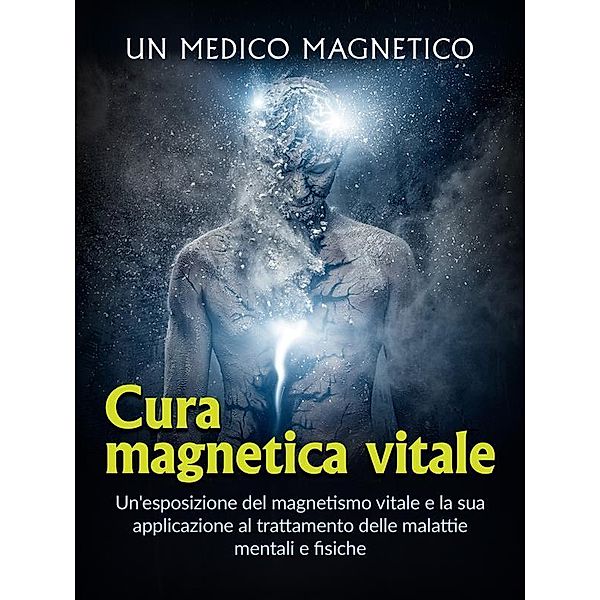 Cura magnetica vitale (Tradotto), Un Medico Magnetico