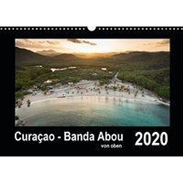 Curaçao - Banda Abou von oben (Wandkalender 2020 DIN A3 quer), Yvonne Kühnast, Tilo Kühnast