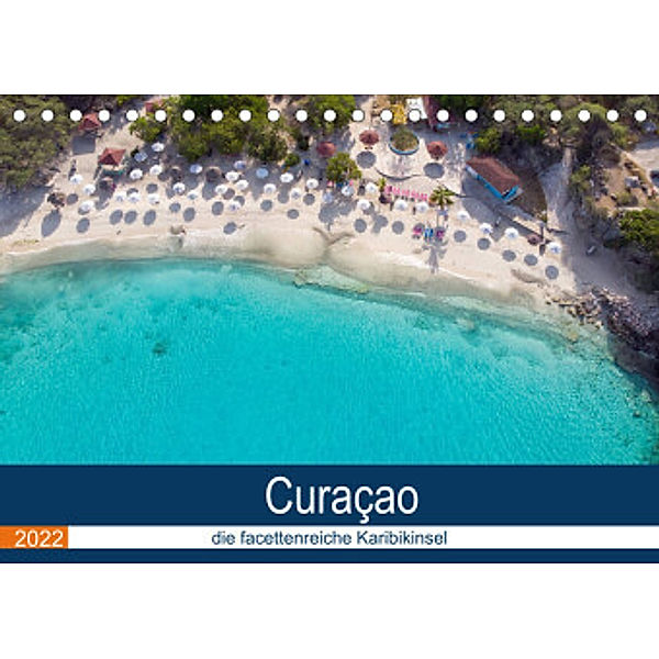 Curacao, die facettenreiche Karibikinsel (Tischkalender 2022 DIN A5 quer), Denise Graupner