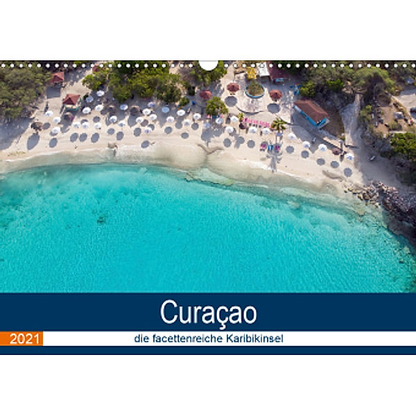 Curacao, die facettenreiche Karibikinsel (Wandkalender 2021 DIN A3 quer), Denise Graupner