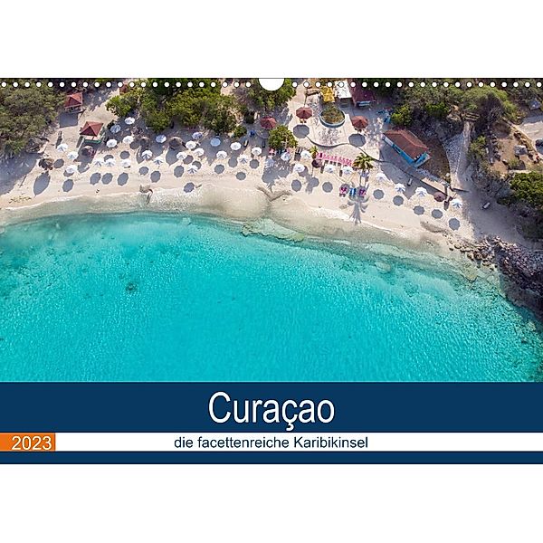 Curacao, die facettenreiche Karibikinsel (Wandkalender 2023 DIN A3 quer), Denise Graupner