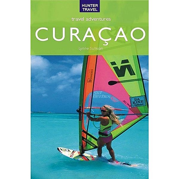 Curacao Travel Adventures / Hunter Publishing, Lynne Sullivan